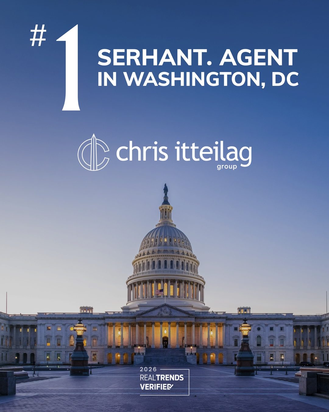 Campaign slide: "#1 SERHANT. Agent in Washington, DC" above the Chris Itteilag Group logo, with the U.S. Capitol at dusk and a 2026 RealTrends Verified badge