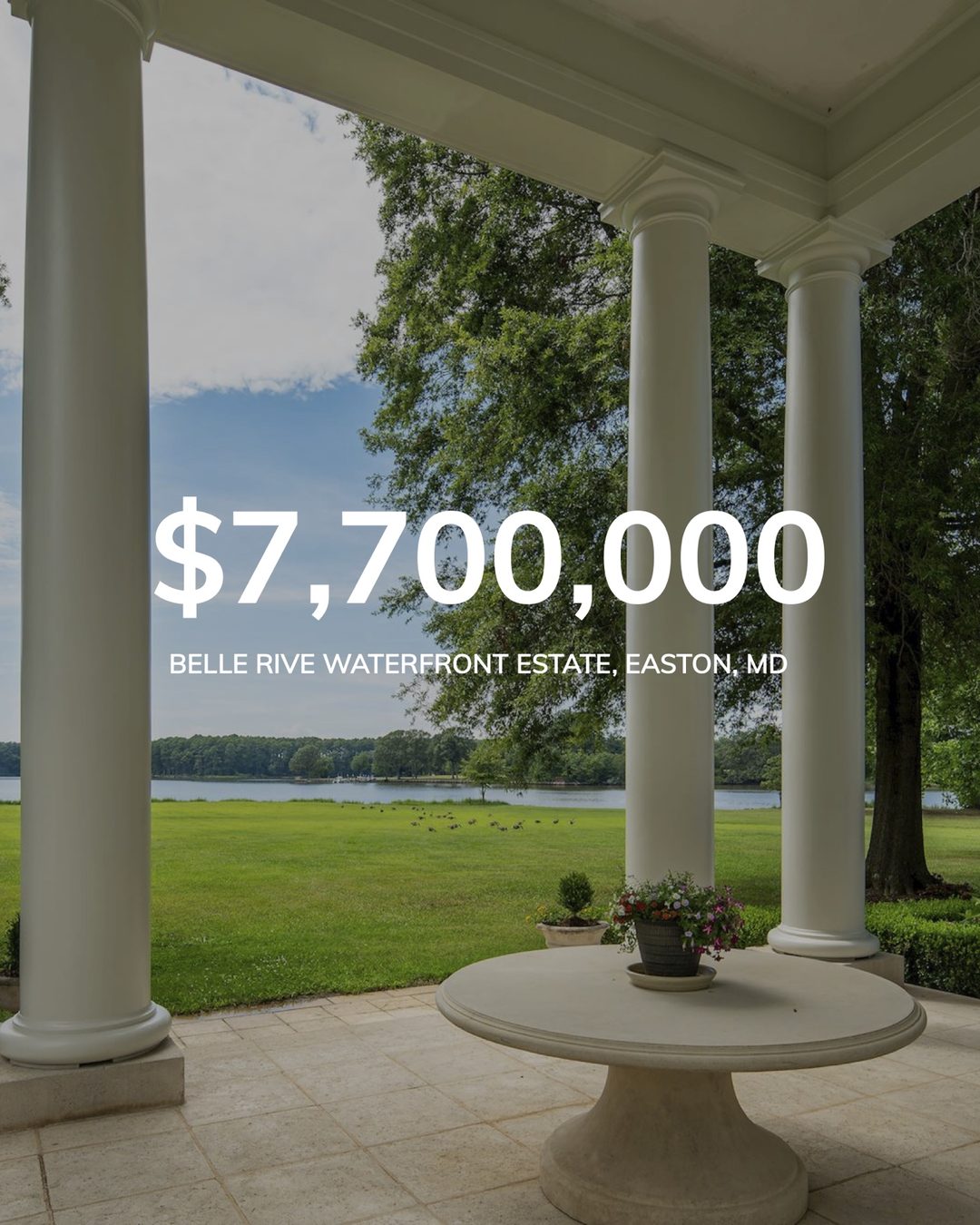Campaign slide: $7,700,000, Belle Rive Waterfront Estate, Easton, MD, viewed from a columned porch across a lawn to the water